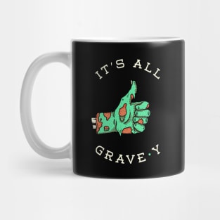 It's All Grave-y Mug